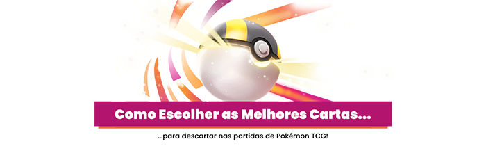 Como Escolher as Melhores Cartas para Descartar no Pokémon TCG?